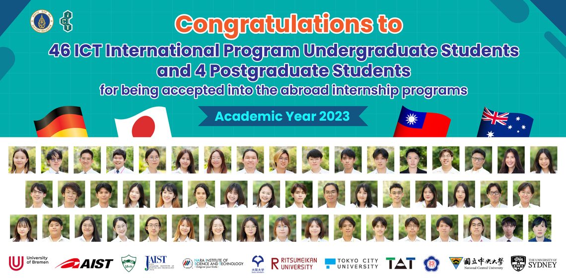 Congratulations to 46 ICT international program undergraduate students and 4 postgraduate students for being accepted into the abroad internship programs, academic year 2023